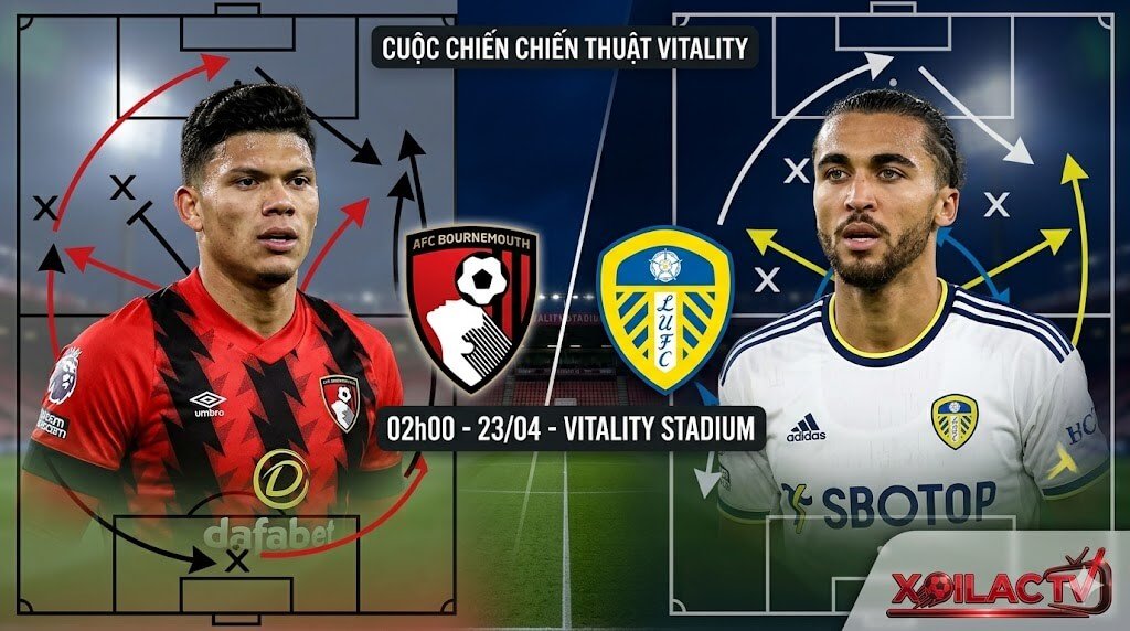 Nhận định Bournemouth vs Leeds Ngoại Hạng Anh 23/4 trên Xoilac TV