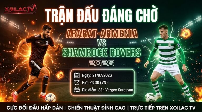 Ảnh bìa trận đấu FC Ararat-Armenia vs Shamrock Rovers, vòng loại Cúp C1 2026/27 trên Xoilac TV với hình ảnh cầu thủ Tera và Byrne.