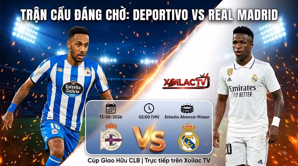 Ảnh bìa trận đấu giao hữu quốc tế giữa Deportivo La Coruña và Real Madrid trên Xoilac TV, hiển thị P. Aubameyang và Vinícius Júnior cùng thông tin thời gian 02:00 VN, ngày 13/08/2026