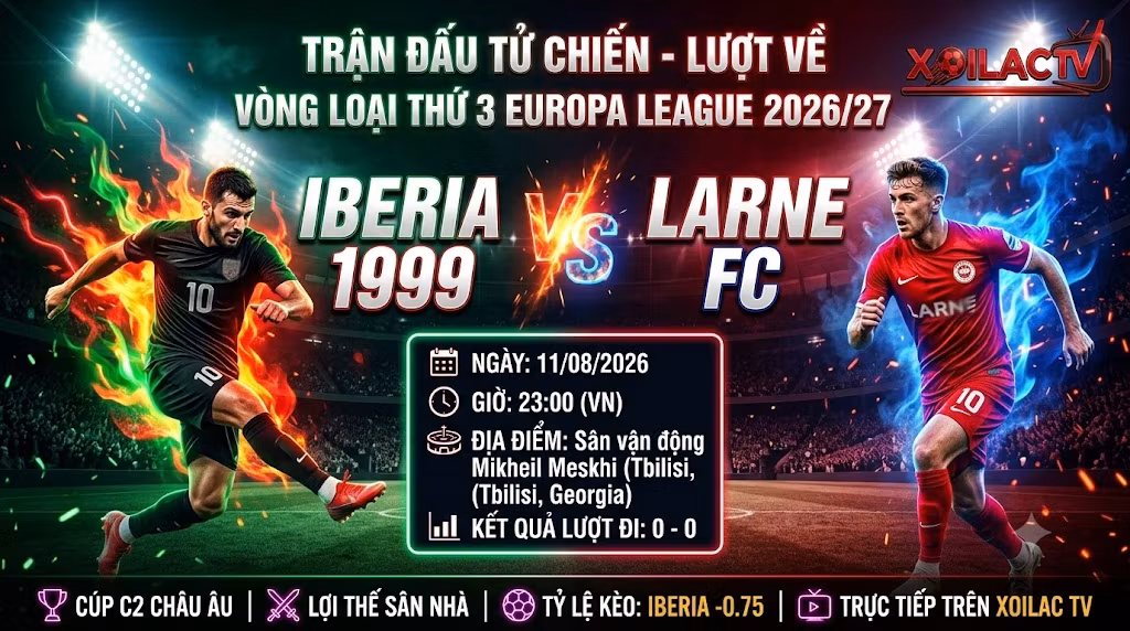Nhận định Iberia 1999 vs Larne (23h00, 11/08): Pháo đài Mikheil Meskhi & Lời giải bài toán “xe bus”