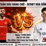 Nhận định bóng đá MU vs Leeds trận Derby Hoa Hồng ngày 13/8 chi tiết tại Xoilac TV