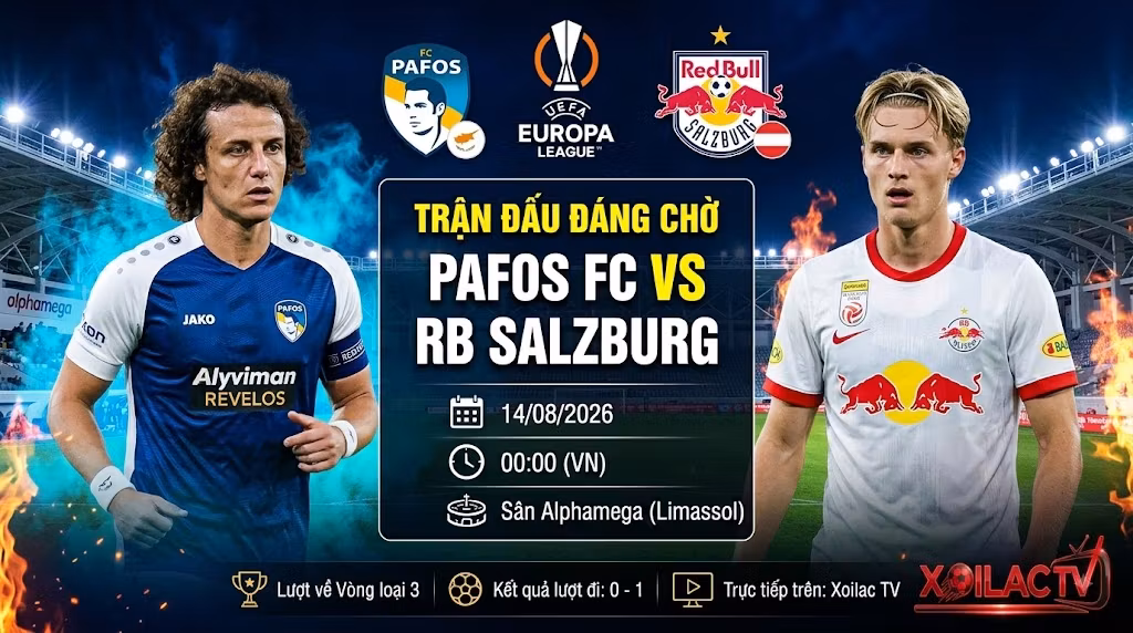 Nhận định Pafos vs RB Salzburg 00h00 ngày 14/08/2026 vòng loại Europa League trên Xoilac TV